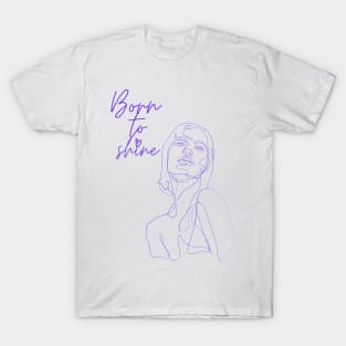 Born to shine hand drawing design T-Shirt